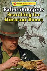 Paleontologists : Searching for Dinosaur Bones