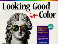 Looking Good in Color : The Desktop Publisher's Design Guide