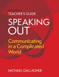 Speaking Out: Teacher's Guide : Communicating in a Complicated World
