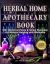 Herbal Home Apothecary Book : 350+ Medicinal Plants and Herbal Remedies for Natural Healing and Wellness - Full Color Edition