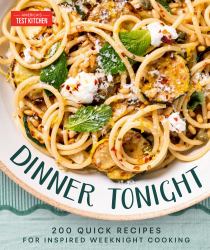 Dinner Tonight : 200 Quick Recipes for Inspired Weeknight Cooking