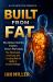 Built from Fat : Why Your Body Runs on Structure, Not Calories