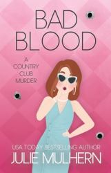 Bad Blood : A Country Club Murder