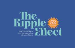 The Ripple Effect : A Year's Worth of Activities to Share Kindness, Spread Joy, and Make a Difference