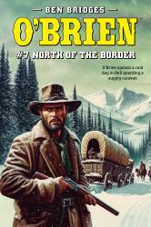 O'Brien #7: North of the Border