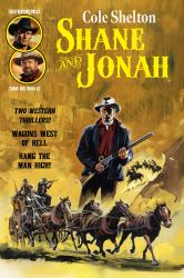 Shane and Jonah: Wagons West of Hell & Hang the Man High!