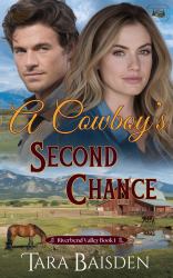 A Cowboy's Second Chance : Riverbend Valley Book 1