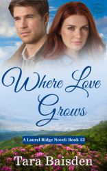 Where Love Grows : Laurel Ridge Book #13