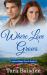 Where Love Grows : Laurel Ridge Book #13