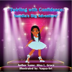 Twirling with Confidence : Naudia's Big Adventure