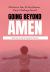 Going Beyond Amen Business Journal : Transforming Your Life Through Prayer