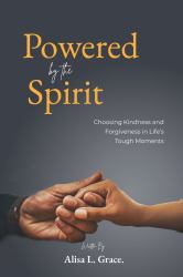 Powered by the Spirit Teenager : Choosing Kindness and Forgiveness in Life's Tough Moments