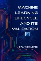Machine Learning Lifecycle and its Validation