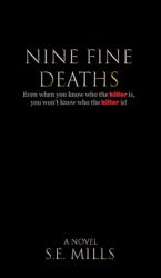 Nine Fine Deaths : A Novel