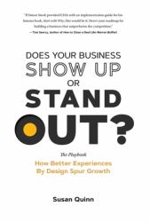 Does Your Business Show Up Or Stand Out? : How Better Experiences By Design Spur Growth
