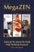 MegaZEN Vol. 10 : Holistic Health for the Whole Family