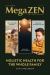 MegaZEN Vol. 11 : Holistic Health for the Whole Family