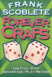 Forever Craps : The Five-Step Advantage Play Method