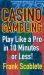 Casino Gambling : Playing Like a Pro in 10 Minutes or Less