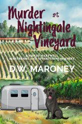 Murder at Nightingale Vineyard : A Violet Hartwell Airstreams and Apparitions Mystery