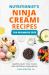 Nutritionist's Ninja Creami Recipes for Beginners 2025 : Healthy Guilt-Free Treats with Nutritious Ingredients