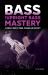 Bass and Upright Bass Mastery : A Complete Guide to Timing, Technique, and Dexterity