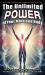 The Unlimited Power of Your Mind and Body : How to Live Longer Naturally by Reprogramming Your Mind, Body, and Genes for Strength and Vitality