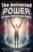 The Unlimited Power of Your Mind and Body : How to Live Longer Naturally by Reprogramming Your Mind, Body, and Genes for Strength and Vitality