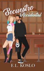 Secuestro Accidental : Accidental Abduction Spanish Edition