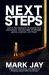 Next Steps : Out of the Darkness of Anxiety and Depression, into the Light of Strength, Peace, Purpose, and Hope