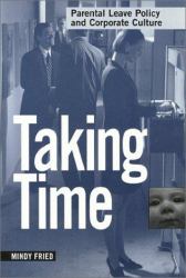 Taking Time : Parental Leave Policy and Corporate Culture