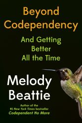Beyond Codependency : And Getting Better All the Time