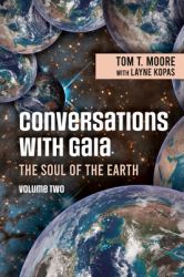 Conversations with Gaia - the Soul of the Earth : Volume 2