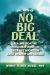 The Myth of No Big Deal : Healing from the Overlooked Impact of Later-Life Divorce on Adult Children and Families