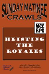 Sunday Matinee Crawls: Heisting the Royales
