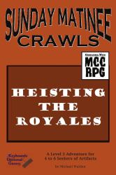 Sunday Matinee Crawls: Heisting the Royales