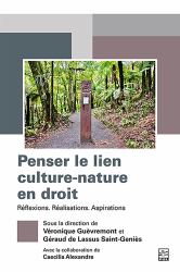 Penser le Lien Culture-Nature en Droit : Réflexions. Réalisations. Aspirations