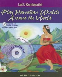 Let's Kanikapila! Play Hawaiian Ukulele Around the World