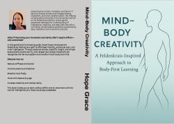 Mind-Body Creativity : A Feldenkrais-Inspired Approach to Body-First Learning