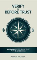 Verify Before Trust : Navigating the Complexities of Financial Decisions