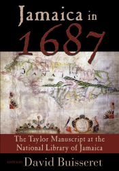 Jamaica In 1687 : The Taylor Manuscript at the National Library of Jamaica