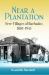 Near a Plantation : Free Villages in Barbados, 1905-1945