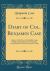 Diary of Col. Benjamin Case : Justice of the Peace in Southold, Long Island and Postmaster of Cutchogue, Long Island for Thirty Consecutive Years (Classic Reprint) Diary of Col. Benjamin Case : Justice of the Peace in Southold, Long Island and Postmaster of Cutchogue, Long Island for Thirty Consecutive Years (Classic Reprint)