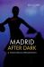 Madrid after Dark : A Nocturnal Exploration