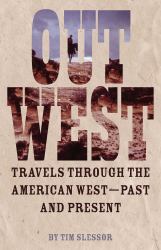 Out West : Travels Through the American West - Past and Present