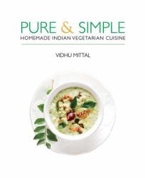 Pure and Simple : Homemade Indian Vegetarian Cuisine