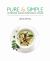 Pure and Simple : Homemade Indian Vegetarian Cuisine