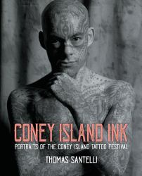 Coney Island Ink : Portraits of the Coney Island Tattoo Festival