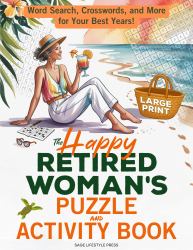 The Happy Retired Woman's Puzzle and Activity Book : Word Search, Crosswords, and More for Your Best Years! Large Print