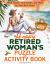 The Happy Retired Woman's Puzzle and Activity Book : Word Search, Crosswords, and More for Your Best Years! Large Print